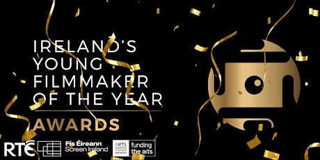 Ireland's Young Filmmaker of the Year Finals - SENIOR (13-18YRS)