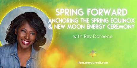 Spring Forward: Anchoring the Spring Equinox & New Moon Energy Ceremony primary image
