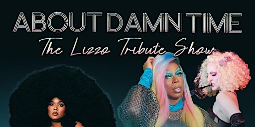 About Damn Time: The Lizzo Tribute Show