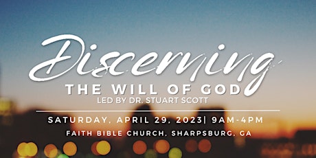 Discerning The Will of God - Counseling & Discipleship Conference