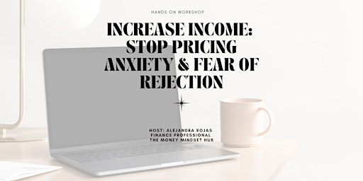 Double Your income: Stop Pricing Anxiety & Rejection fear as female entrepr