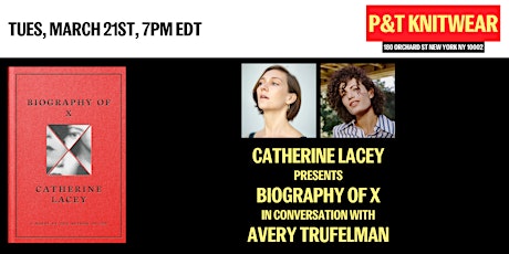 Catherine Lacey presents Biography of X, with Avery Trufelman