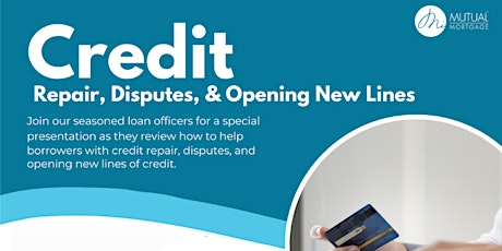 Credit Repair, Disputes & Opening New Lines