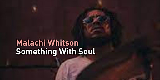 Malachi Whitson Something With Soul