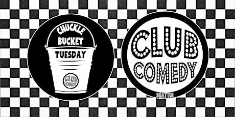 Chuckle Bucket Tuesday at Club Comedy Seattle 3/28/2023 8:00PM