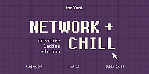 Network + Chill: Creative Ladies Edition