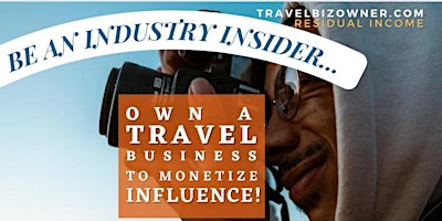 Imagen principal de It’s Time, Influencer! Own a Travel Biz in San Diego, CA