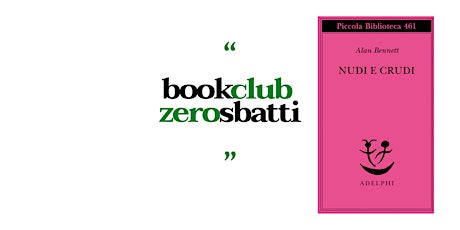 Copia di BookClub ZeroSbatti #5 - Nudi e crudi di Alan Bennett