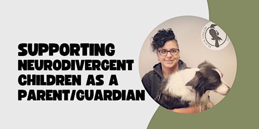 Supporting Neurodivergent Children as a Parent/Guardian