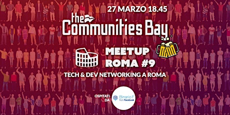 Tech and Dev Networking dal vivo a Roma・Meetup #9 di The Communities Bay