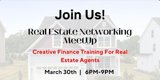 Real Estate Networking: Creative Finance Training For Real Estate Agents
