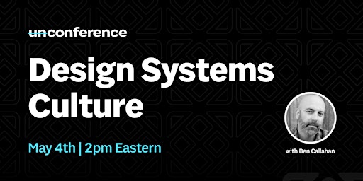 UnConference: Design Systems Culture