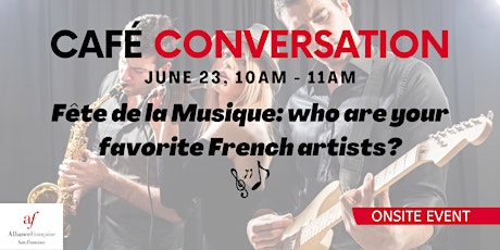 Café Conversation - Fête de la Musique: who are your favorite French artist
