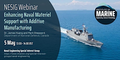 NESIG Webinar: Enhancing Naval Materiel Support with Additive Manufacturing