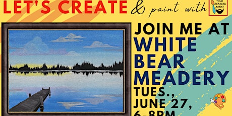 June 27 Paint & Sip at White Bear Meadery