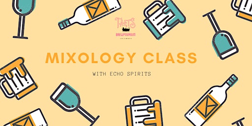 Mixology Class with Echo Spirits