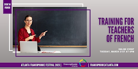 Training for Teachers of French | Atlanta Francophonie Festival 2023