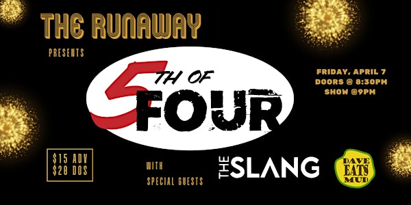 5th of Four // The Slang // Dave Eats Mud