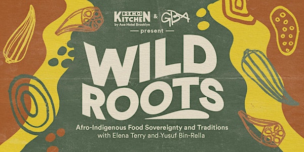 Wild Roots: Afro-Indigenous Food Sovereignty and Traditions