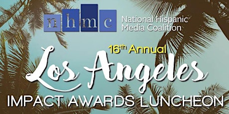 NHMC 16th Annual Los Angeles Impact Awards Luncheon primary image