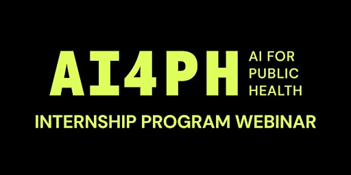 AI4PH Internship Program Webinar