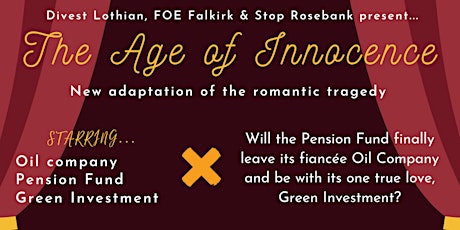 Imagen principal de Divest Lothian, FOE Falkirk & Stop Rosebank present: The Age of Innocence