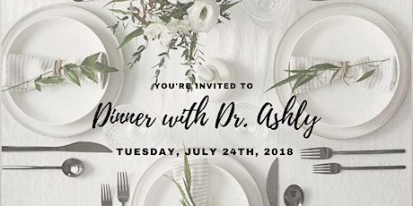 Dinner with Dr. Ashly primary image