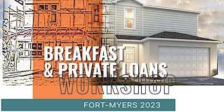 BREAKFAST & PRIVATE LOANS WORKSHOP - FT. MYERS SESSION