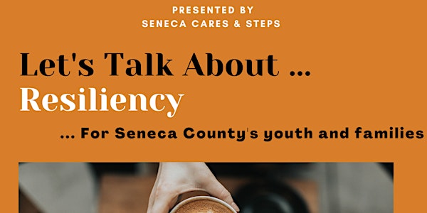 Let's Talk About Resiliency for Seneca County's Youth and Families
