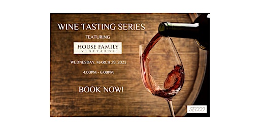 Santa Cruz Wine Tasting Series featuring House Family Vineyards