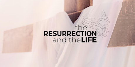 The Resurrection and the Life Drama-Musical