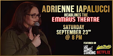 Adrienne Iapalucci "The Dark Queen of Comedy"  Headlines the Emmaus Theatre
