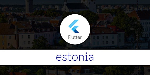 Flutter Estonia Meetup Vol. 1 - Kick-Off Event