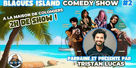 BLAGUES ISLAND COMEDY SHOW #2