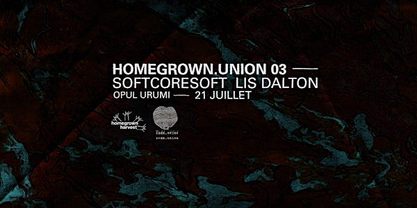 Homegrown.Union w/ Softcoresoft & Lis Dalton