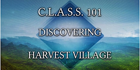 C.L.A.S.S. 101 Discovering Harvest Village primary image