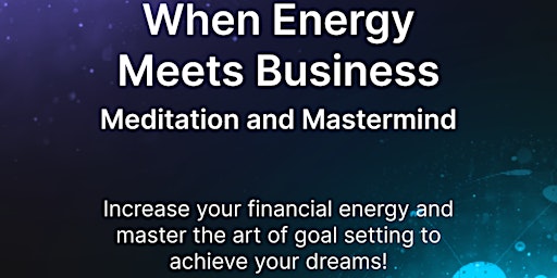 Meditation & Mastermind  (Financial Energy + Financial Growth)