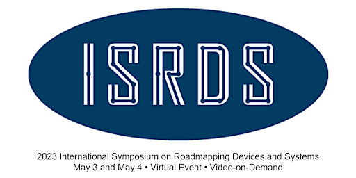 2023 International Symposium on Roadmapping Devices and Systems (ISRDS)