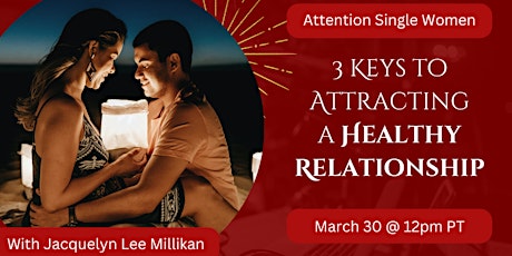 3 Keys to Attracting a Healthy Relationship