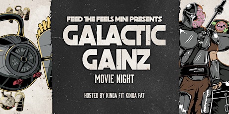 Feed the Feels Mini: Galactic Gainz Movie Night