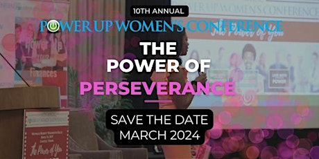 SAVE THE DATE - 10th Annual Power Up Women's Conference for Women & Teens