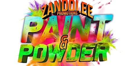ZANDOLEE PROMOTIONS PRESENTS PAINT & POWDER