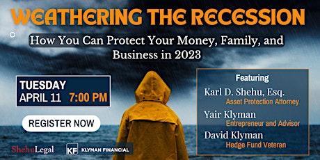 Weathering the Recession: How You Can Protect Your Money, Family & Business