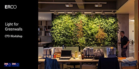 ERCO Light for Green Walls CPD WORKSHOP (3 formal pts) - SYD 9:30AM