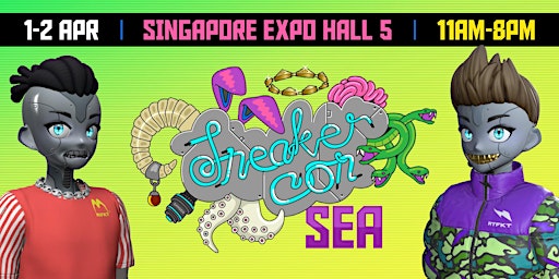 Sneaker Con SEA/Singapore 1 and 2 April 2023