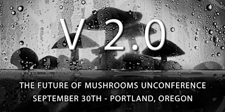 The Future of Mushrooms Unconference – V2.0