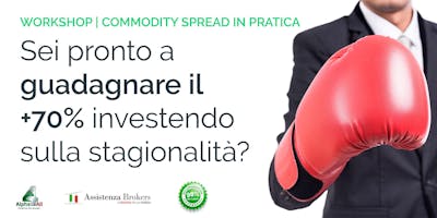 WORKSHOP TRADING | Pratica divertendoti con il Commodity Spread Trading