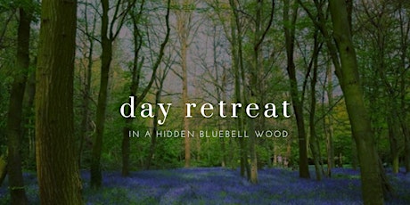 Hauptbild für Day Retreat in a Hidden Bluebell Wood