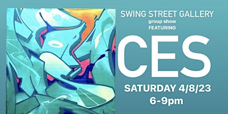 SWING STREET GALLERY GROUP ART SHOW FEATURING "CES"