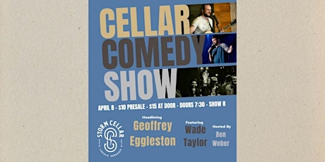 Cellar Comedy Show w/ Geoffrey Eggleston & Wade Taylor